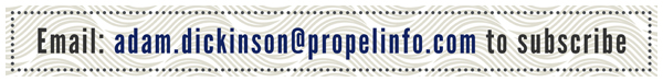 Email: adam.dickinson@propelinfo.com to subscribe
