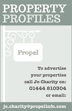 To advertise your properties call Jo Charity on:  01444 810304 or email: jo.charity@propelinfo.com